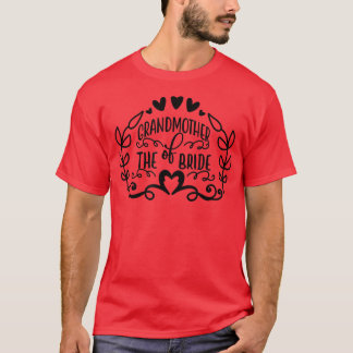 Grandmother Of The Bride Bride Party Wedding T-Shirt