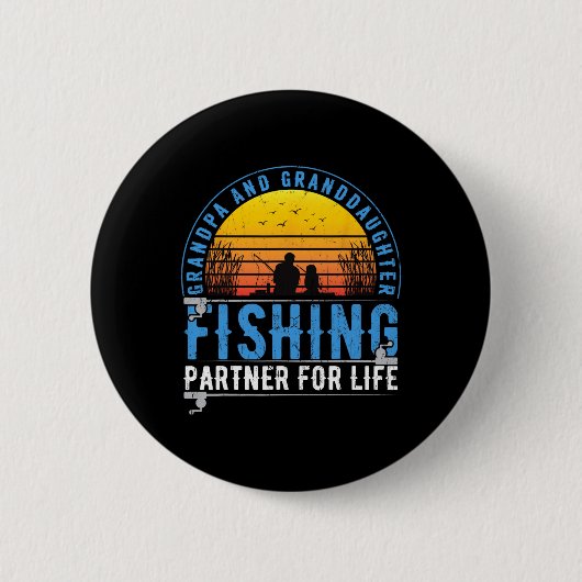 Grandpa And Granddaughter Fishing Buddies For Life Button (Vorderseite)