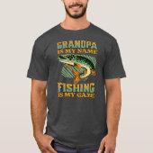 Grandpa is My Name Fishing is My Game Funny T-Shirt (Vorderseite)
