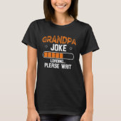 Grandpa Joke Loading Please Wait T-Shirt (Vorderseite)