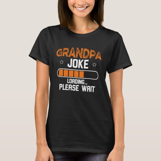 Grandpa Joke Loading Please Wait T-Shirt (Vorderseite)