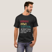 Grandpa Know Everything Father'S Day For Grandpa T-Shirt (Vorne ganz)
