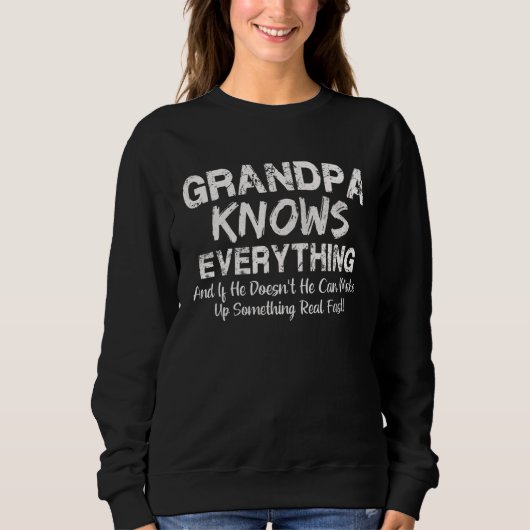 Grandpa Knows Everything Father s Day Sweatshirt (Vorderseite)