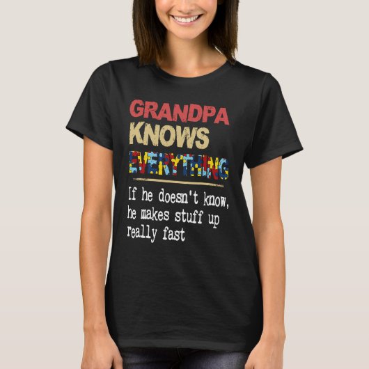 Grandpa Knows Everything If He Doesn't Know Autism T-Shirt (Vorderseite)