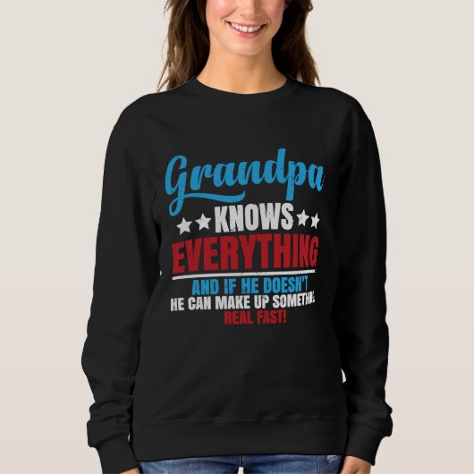 Grandpa Knows Everything Saying for Father's Day Sweatshirt (Vorderseite)