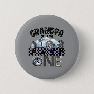 Grandpa Of The Fast One Birthday 1st Race Car Button