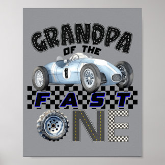 Grandpa Of The Fast One Birthday 1st Race Car Poster