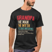 Grandpa – The Man, The Myth, The Bad Influence T-Shirt (Vorderseite)