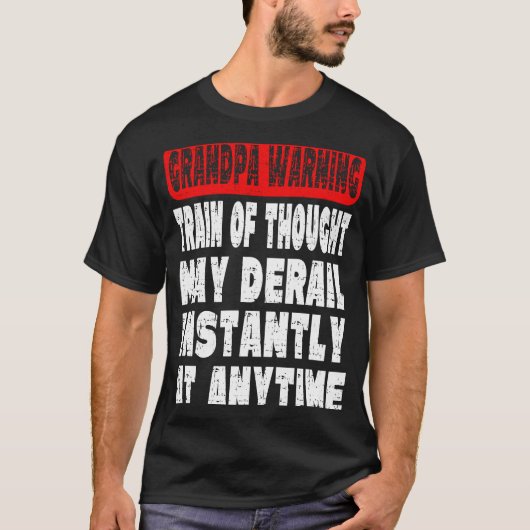 Grandpa Warning Message Memory Forgetting Joke T-Shirt (Vorderseite)