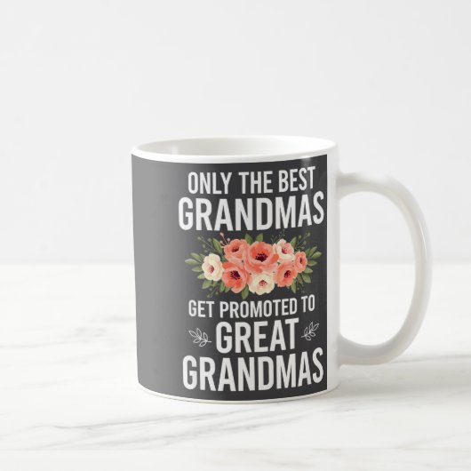 Grandparent Only The Grandmas Get Promoted To Grea Kaffeetasse (Rechts)