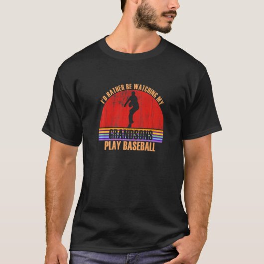 Grandparent Rather Be Watching Play Baseball Grand T-Shirt (Vorderseite)