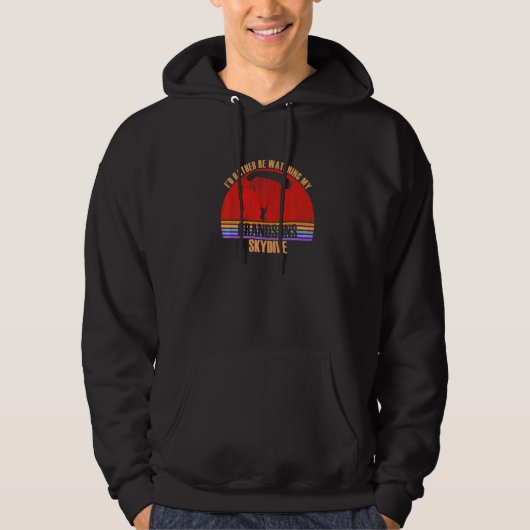 Grandparent Rather Be Watching Skydive Grandsons P Hoodie (Vorderseite)