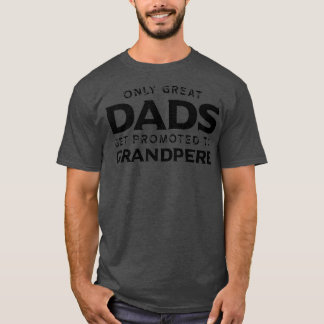 Grandpere-Geschenke werden nur großartige Vater an T-Shirt