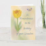 Grandson Birthday Remembrance Blume Karte<br><div class="desc">Diese Karte bietet Unterstützung für jemanden,  der sich an einen Enkel an seinem Geburtstag erinnert. Auf der Vorderseite ist eine Tulpe Blume und ein Schmetterling auf einem weichen Ton Aquarell aussehen Hintergrund.</div>