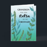 Grandson Extra Normal Birthday Green Blue Foliag Karte<br><div class="desc">Lass deinem Enkel, dass du denkst, er sei sehr besonders und außergewöhnlich gewöhnlich! Ideal für den Teenager oder älteren Enkel. Er bringt ein besonderes Leben in Ihre normalen Tage. Blaues und grünes Blattwerk und Pflanze in Aquarellfarben umgeben die Botschaft. Schicken Sie ihm diese besondere Nachricht, wenn Sie ihm einen guten...</div>