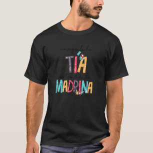Granma Solo La Tia Soy Tambien La Ma T-Shirt