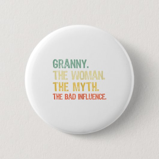 Granny The Woman The Myth The Bad Influence Funny  Button (Vorderseite)