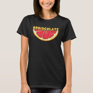 Grapefruit Orbiscula New Word T-Shirt