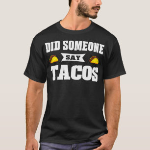 Graphic 365 Funny hat jemand gesagt, Tacos T-Shirt