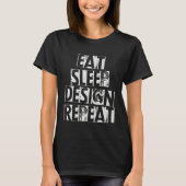 Graphic Designer Architecture Eat Sleep Repeat T-Shirt (Vorderseite)