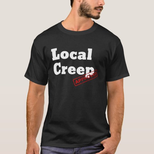 Graphic Fun Approved Apparel Approved Local Creep T-Shirt (Vorderseite)