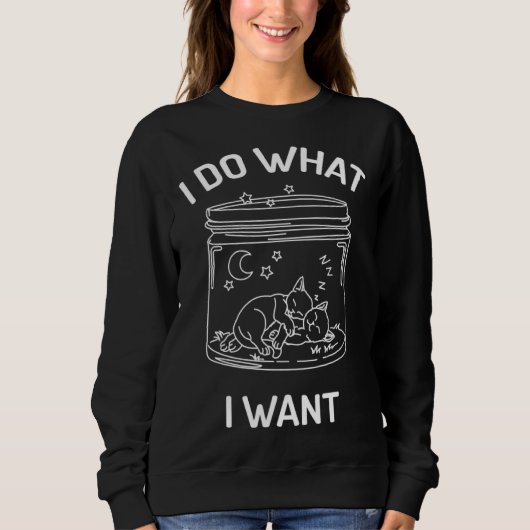 Graphic I Do What I Want  for Cats Sweatshirt (Vorderseite)