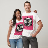 Graphic Sorry nicht Sorry! T-Shirt (Unisex)