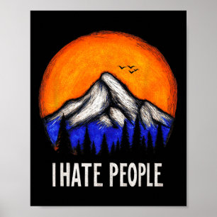 Graphic T-Shirts Men Women Nature Mountain I Hate Poster