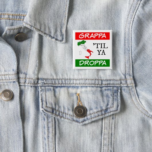 Grappa Til Ya Droppa Italienische Flag Karte Button (Beispiel)