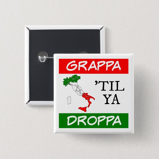 Grappa Til Ya Droppa Italienische Flag Karte Button (Vorne & Hinten)