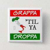 Grappa Til Ya Droppa Italienische Flag Karte Button (Vorderseite)