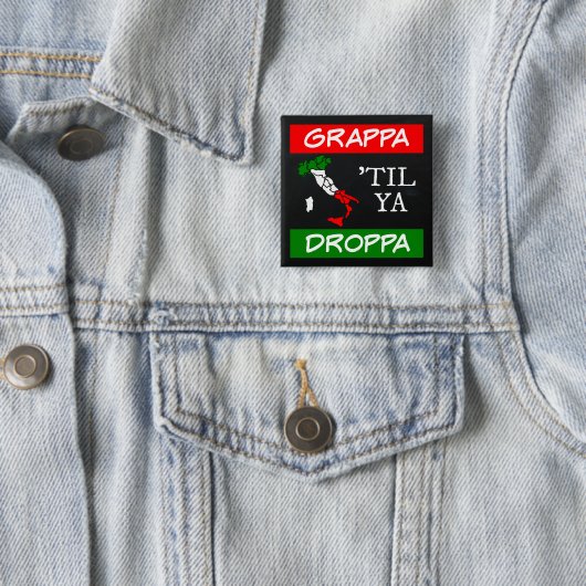 Grappa Til Ya Droppa Italienische Flag Karte Button (Beispiel)