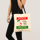 Grappa Til Ya Droppa Italienische Flag Karte Tragetasche (Vorderseite (Produkt))