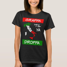 Grappa Til Ya Droppa Tricolore - Italienische Flag
