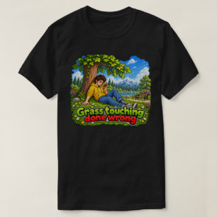 Grasberührung falsch gemacht T-Shirt