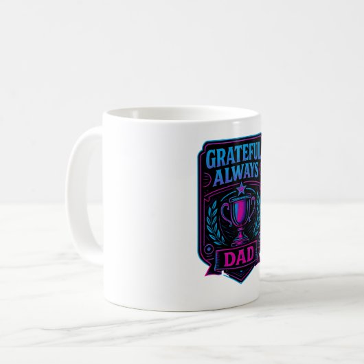 Grateful Always Dad – Meaningful Dad Appreciation Kaffeetasse (Vorderseite Links)