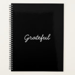 Grateful black custom lässig script text or name planer<br><div class="desc">Dankbar Schwarz-Weiß-lässige,  handgeschriebene Skripttexte moderne niedliche elegante Dankbarkeit Planner. Anpassbarer weißer Text auf schlichtem schwarzen,  soliden Hintergrund. Farben sind bearbeitbar. Sie können ihn so verlassen,  wie er ist,  oder mit Ihrem Namen,  Initialen,  Jahr etc. Wellness-Journal,  Tageszeitung Dankbarkeit,  persönlichem Tagebuchplaner personalisieren.</div>