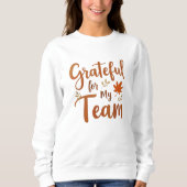 Grateful for My Team Thanksgiving Sweatshirt (Vorderseite)