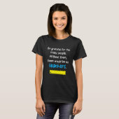 Grateful For The Crazy People Quotes For Teachers T-Shirt (Vorne ganz)