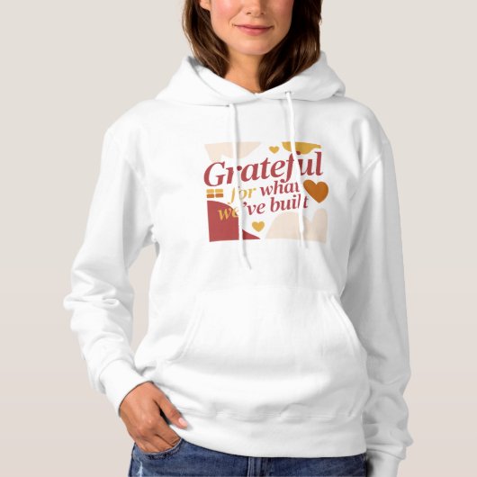 Grateful for What We’ve Built - Valentine's Gift Hoodie (Vorderseite)