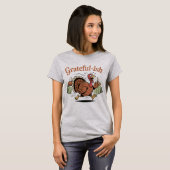Grateful-ish | Lustiger Truthahn-Entkommling am Er T-Shirt (Vorne ganz)