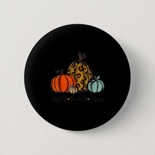 Grateful Thankful Blessed Pumpkin Thanksgiving Aut Button (Vorderseite)