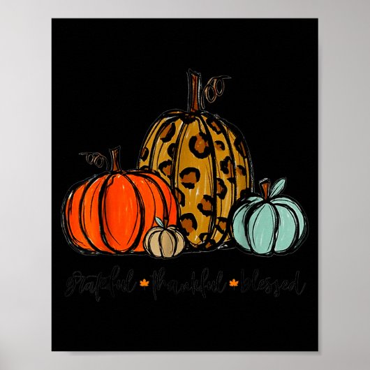 Grateful Thankful Blessed Pumpkin Thanksgiving Aut Poster (Vorne)