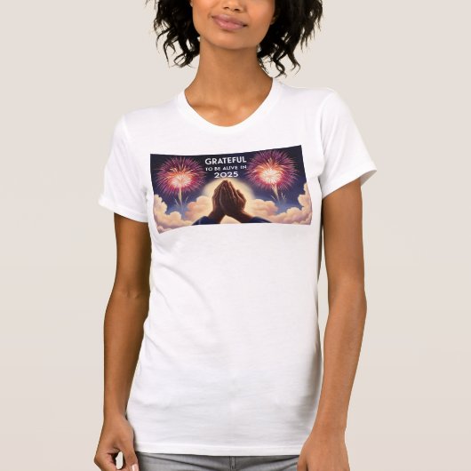 "Grateful to Be Alive in 2025" TShirt (Vorderseite)