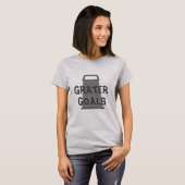Grater Goals T - Shirt (Vorne ganz)