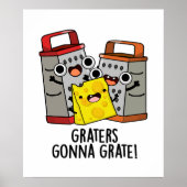 Graters Gonna Grate Funny Cheese Puff Poster (Vorne)