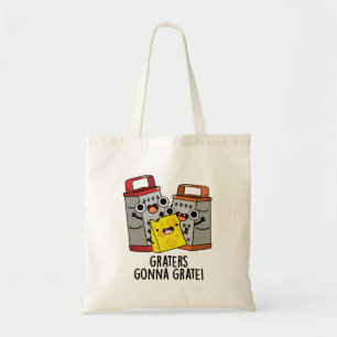 Graters Gonna Grate Funny Cheese Puff Tragetasche