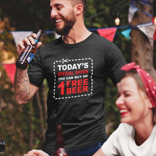 Gratis Bier Special Angebot - Funny Drink T - Shir T-Shirt