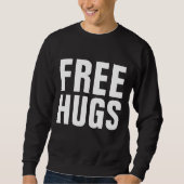 Gratis-Hugs Sweatshirt (Vorderseite)