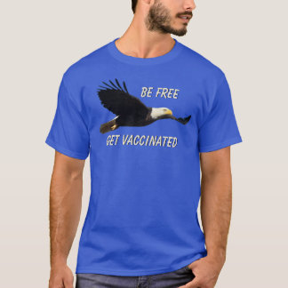 Gratis Impfstoff für amerikanischen Adler erhalten T-Shirt